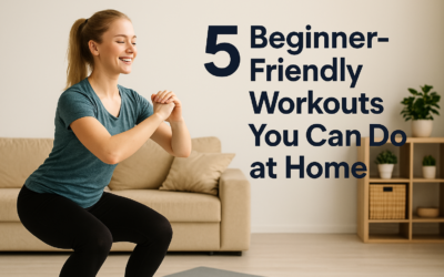 5 Beginner-Friendly Workouts You Can Do at Home